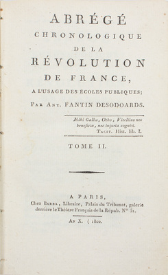 [Фантен-Дезодоар А. Хронологический очерк революции во Франции. Для использования в государственных школах. В 3 т. Т. 1–3]. Paris: Chez Barba, Libraire, 1802.